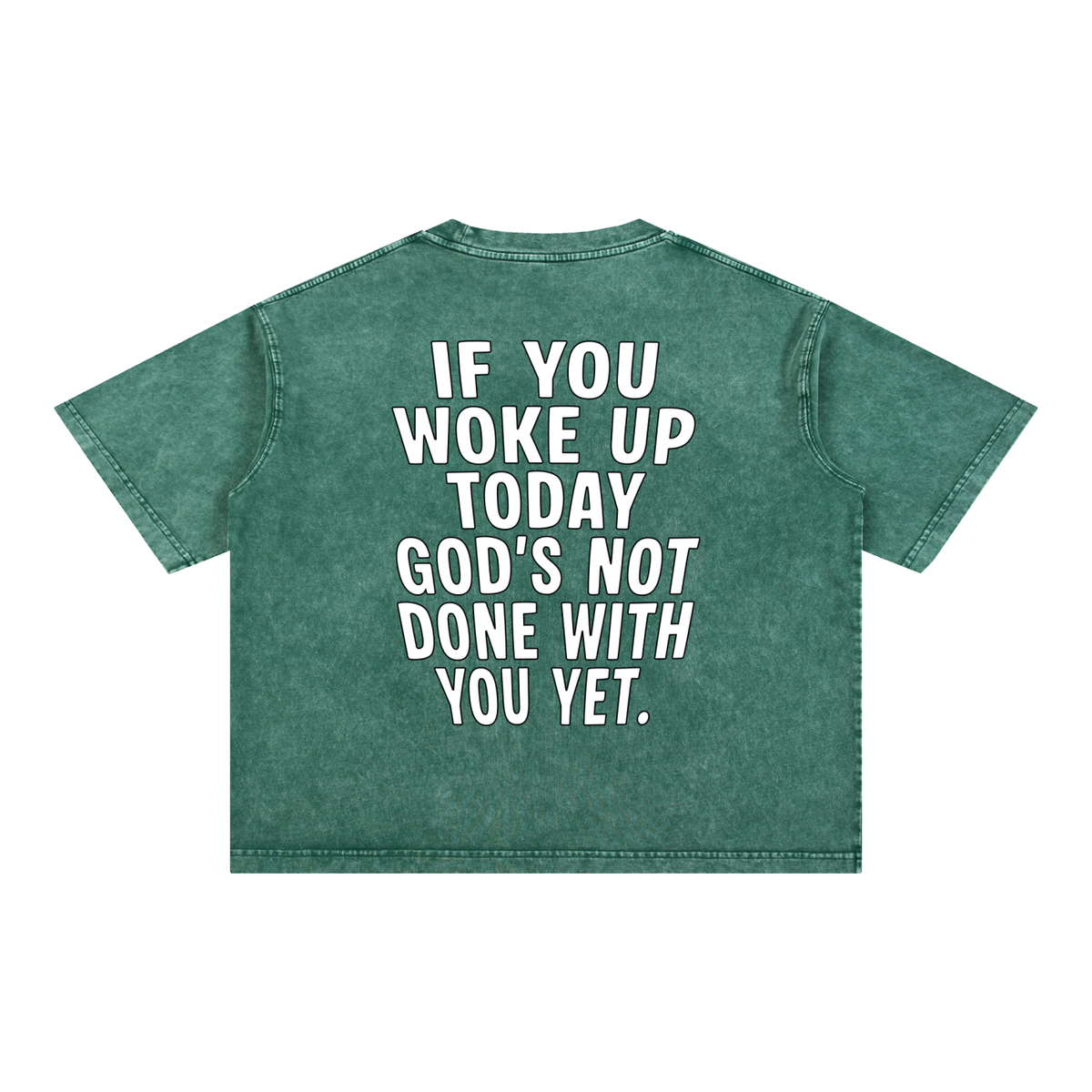 "GODS NOT DONE WITH YOU" Mineral Wash Tee