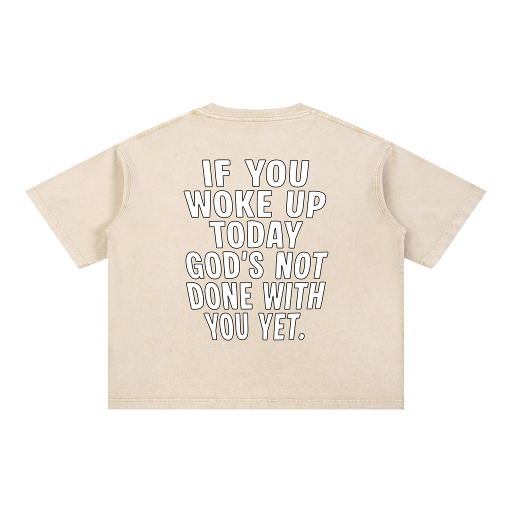 "GODS NOT DONE WITH YOU" Mineral Wash Tee