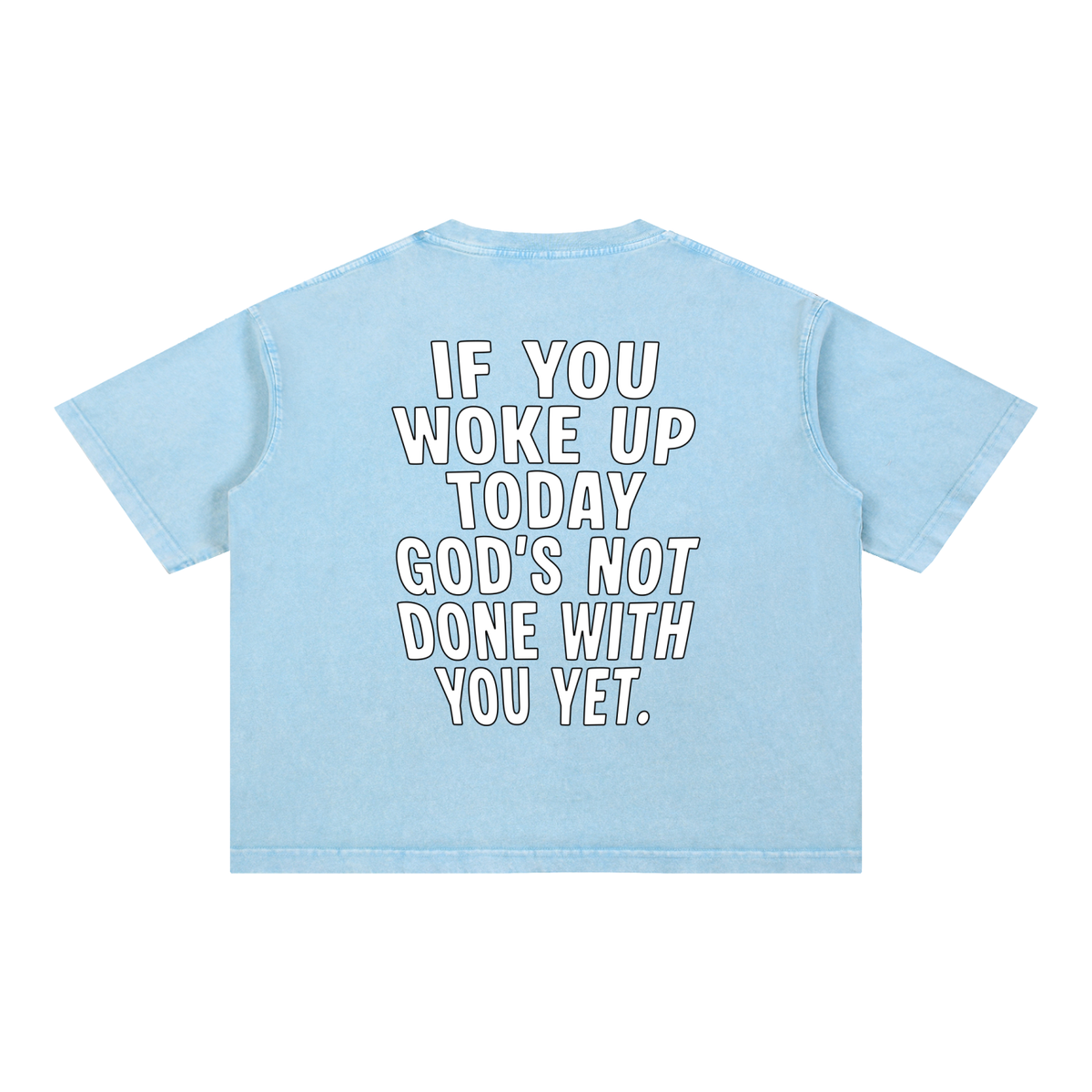 "GODS NOT DONE WITH YOU" Mineral Wash Tee