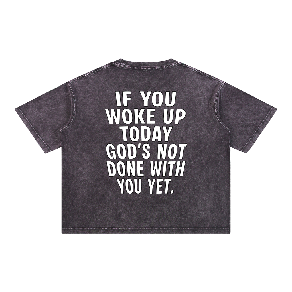 "GODS NOT DONE WITH YOU" Mineral Wash Tee