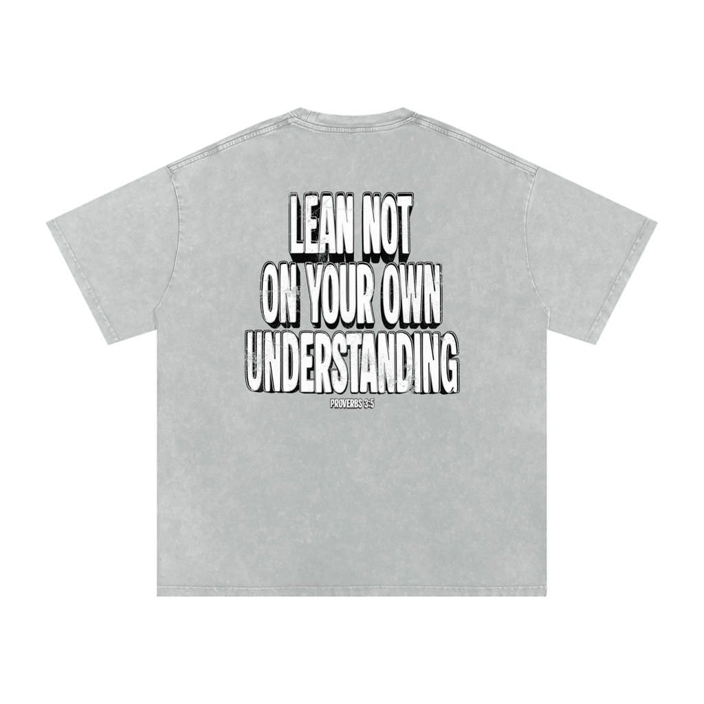 "LEAN NOT ON YOU" Snow Washed Tee