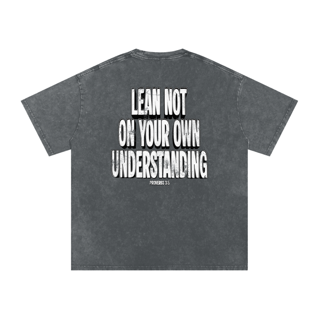 "LEAN NOT ON YOU" Snow Washed Tee