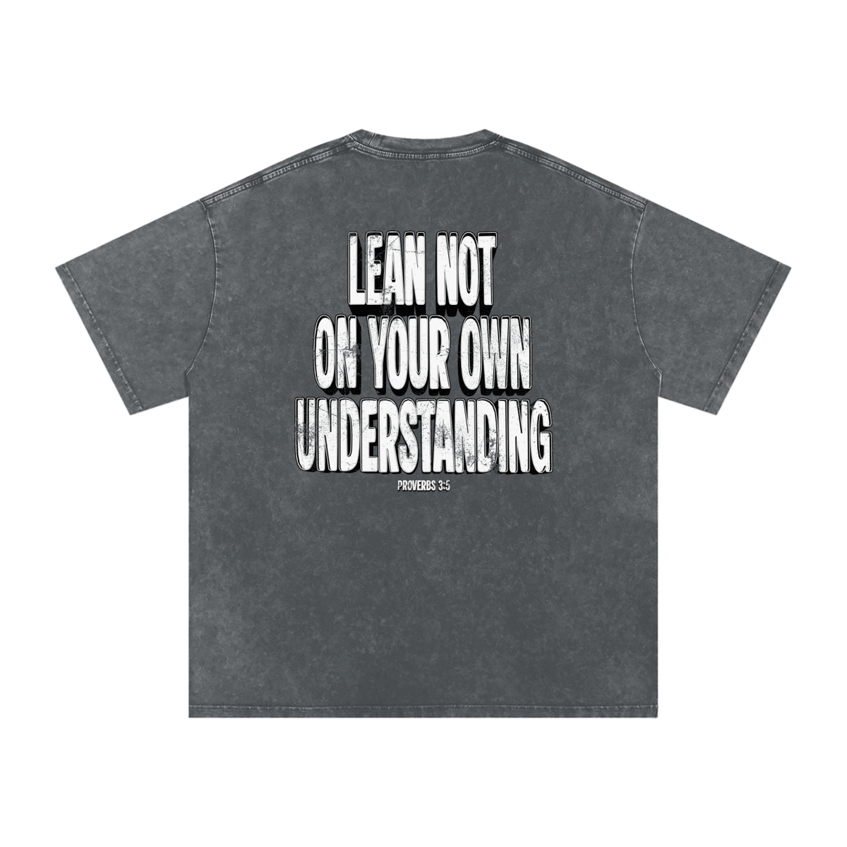"LEAN NOT ON YOU" Snow Washed Tee