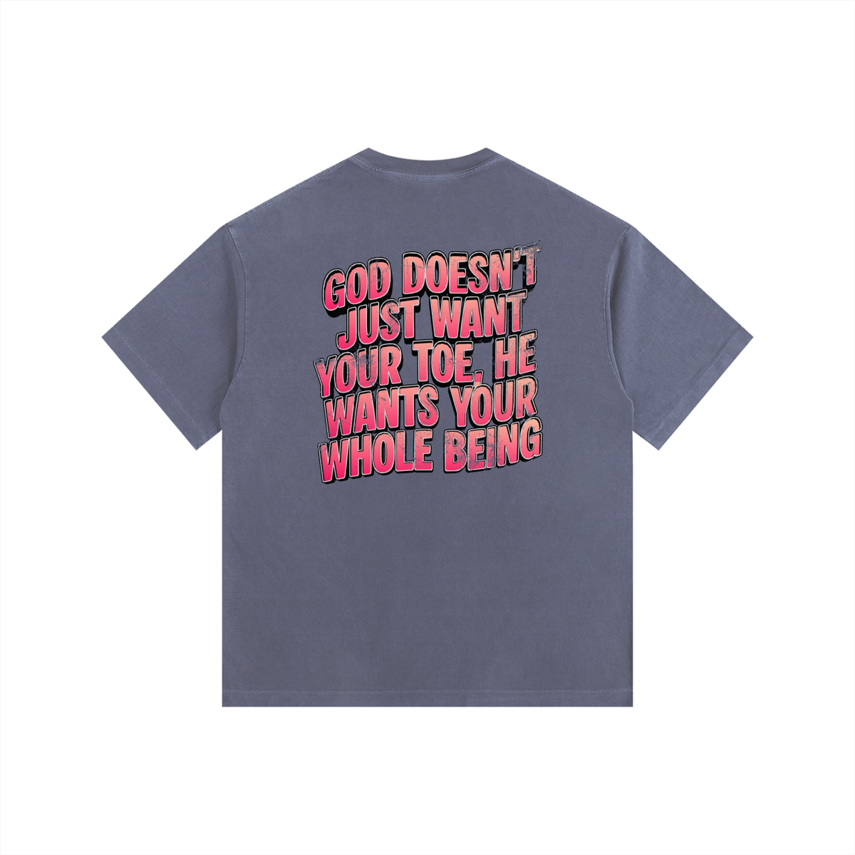 "GOD DOESN'T WANT YOUR TOE" Vintage Wash Tee