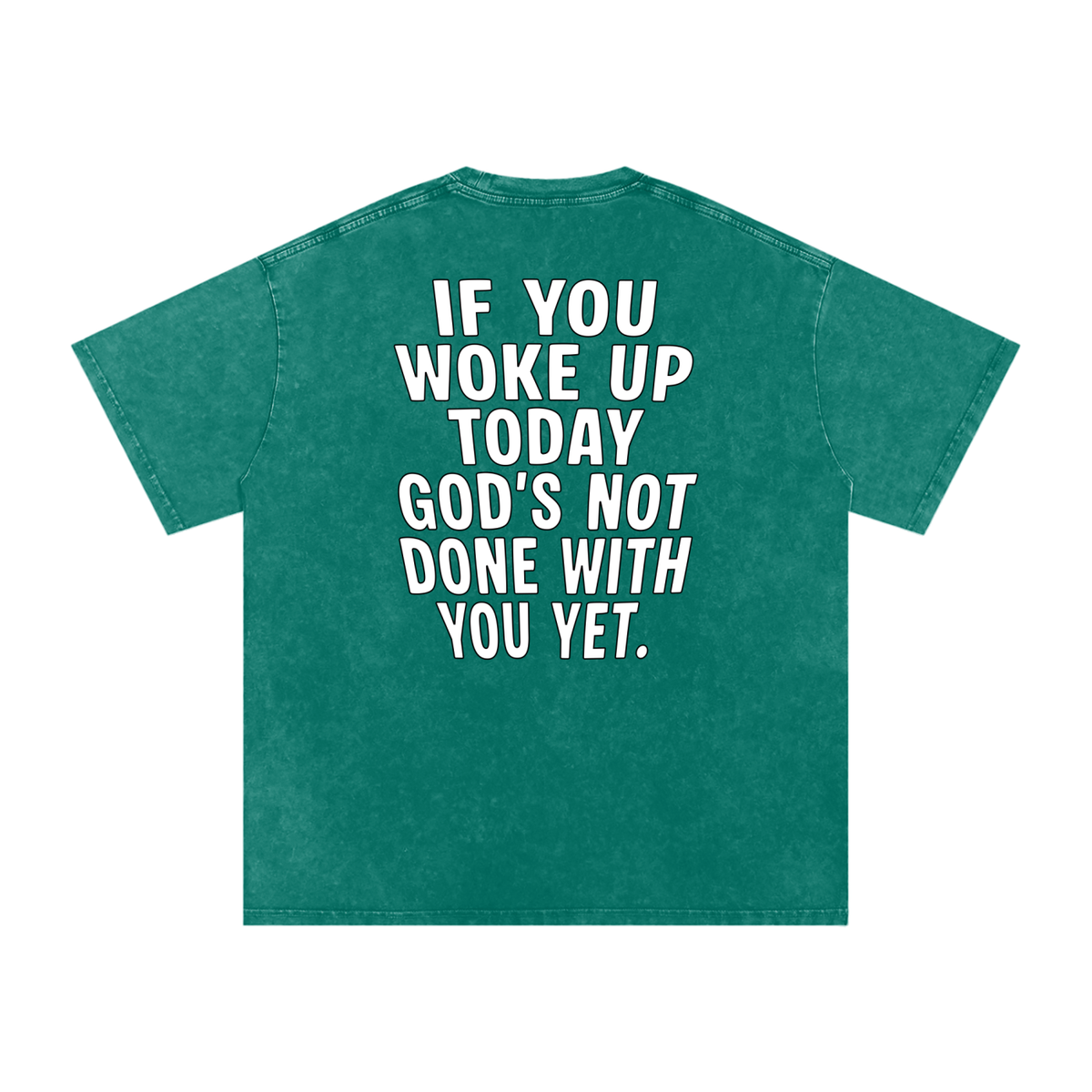 "GODS NOT DONE WITH YOU" Snow Wash Tee